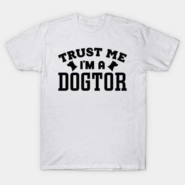 Trust Me, I'm a Dogtor T-Shirt by colorsplash